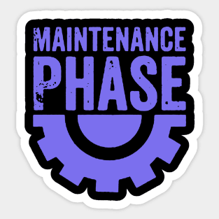 maintenance phase Sticker